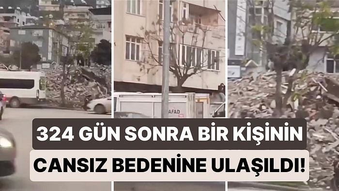 6 Şubat Günü Yaşadığımız Felaketten 324 Gün Sonra Hatay'da Enkaz Altında Bir Kişinin Cansız Bedenine Ulaşıldı!