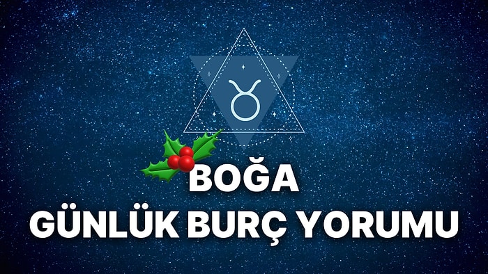 31 Aralık Boğa Burcu Günlük Burç Yorumu