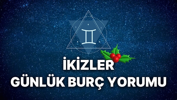 31 Aralık İkizler Burcu Günlük Burç Yorumu