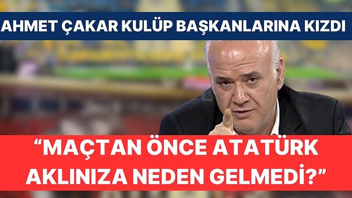 Ahmet Çakar'dan Süper Kupa'yla İlgili Açıklama: Kulüp Başkanlarına Kızdı