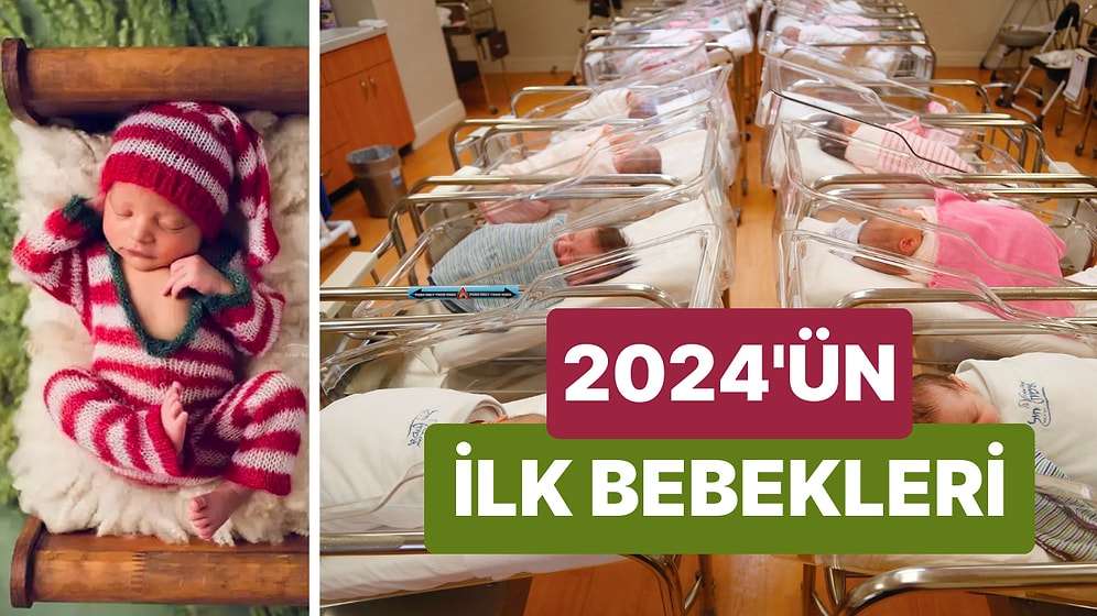 2024 Yılının İlk Bebekleri Dünyaya Geldi! İşte Yeni Yılın İlk Bebekleri ve İkizleri!