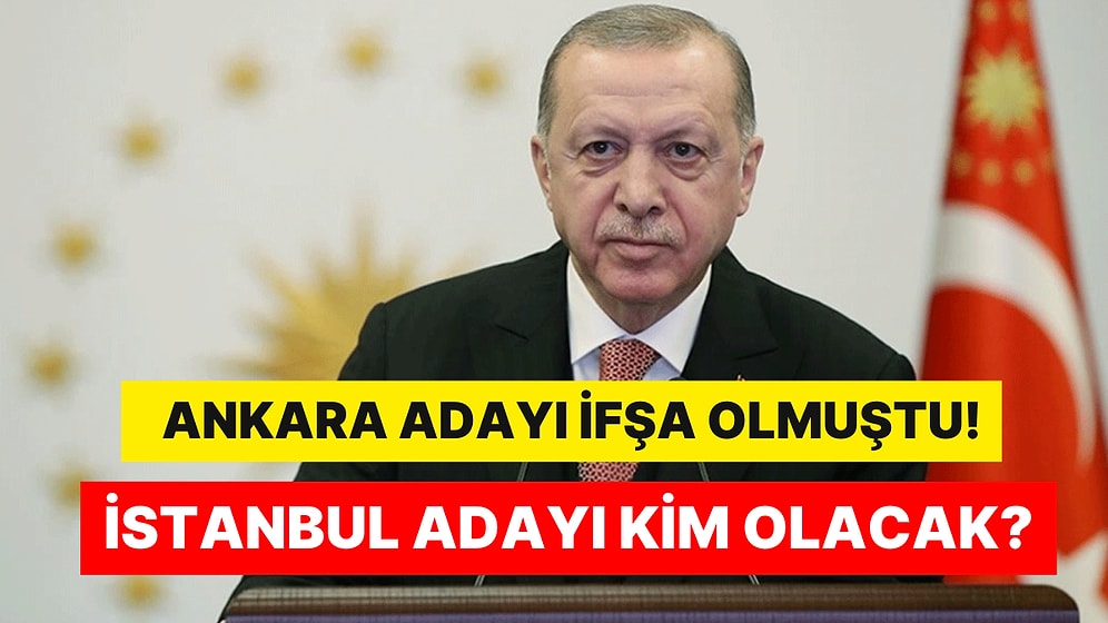AK Parti'nin Sürpriz Adaylarının Açıklayacağı Tarih Belli Oldu: 'Ankara Adayı Kesinleşti, İstanbul Yüzde 70'