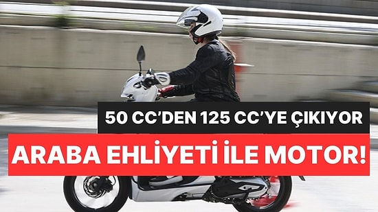 Beklenen Tarih Geldi: Araba Ehliyeti ile 125 CC'ye Kadar Motor Kullanılabilecek!