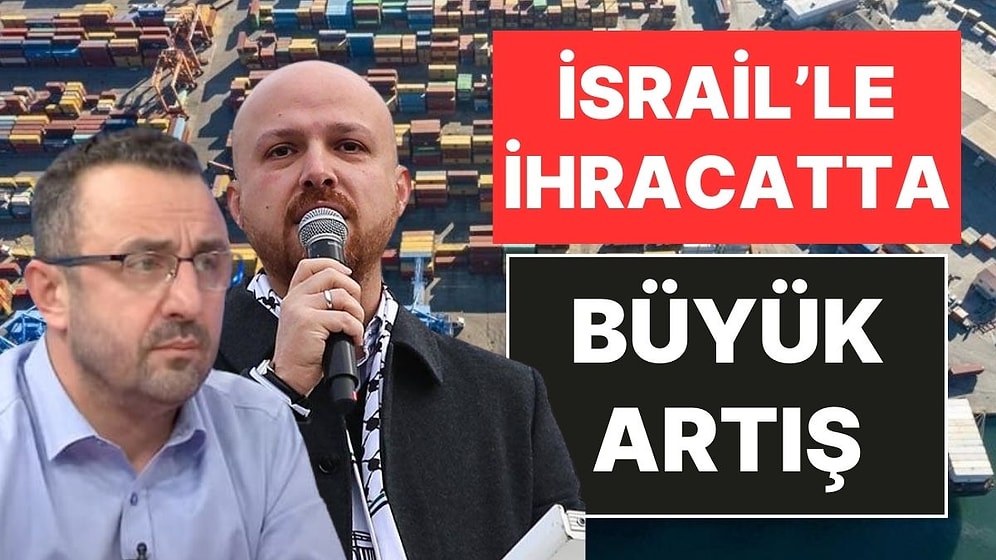 Karar Yazarı Kahveci'den Sert Sözler: İsrail ile İhracatta Büyük Artış!