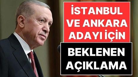 Cumhurbaşkanı Erdoğan'dan Yerel Seçim Mesajları: AK Parti'nin Ankara ve İstanbul Adayı İçin Tarih Geldi