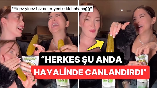 Danla Bilic ve Ala Tokel'in TikTok'ta Viral Olan Dev Turşuyu Denerken Yaptıkları Bel Altı Şakaları Olay Oldu
