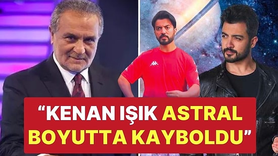 Yusuf Güney: “Kenan Işık Şu Anda Astral Boyutta Kaybolmuş Durumda”
