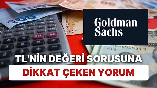 ABD'li Dev Banka Goldman Sachs'tan TL Yorumu