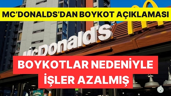 McDonalds Yöneticisi Yapılan Boykotlardan Etkilenerek İşlerin Düştüğünü Açıkladı