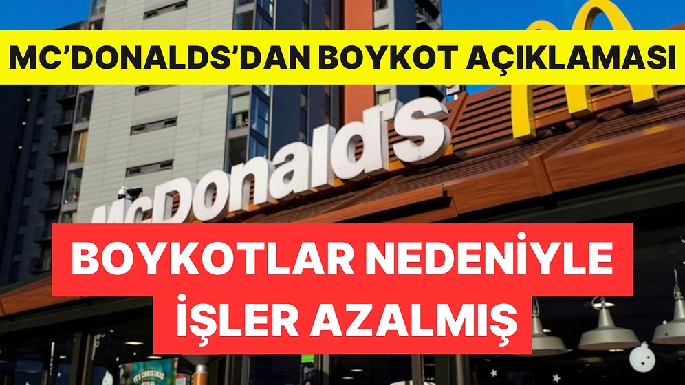 McDonalds Yöneticisi Yapılan Boykotlardan Etkilenerek İşlerin Düştüğünü Açıkladı