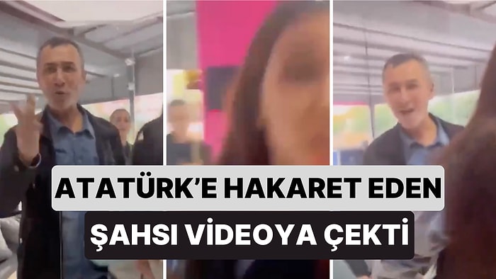 Adana'da Atatürk'e Ağıza Alınmayacak Hakaretler Eden Şahsın O Anları Bir Genç Kız Tarafından Kaydedildi