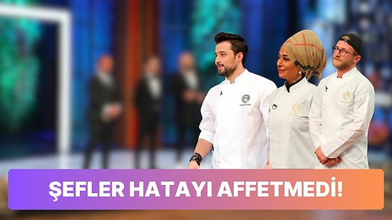 MasterChef Yarı Finalinde Affedilmez Hata: Şefler Yemeğin Tadına Bile Bakmadan Elediler!
