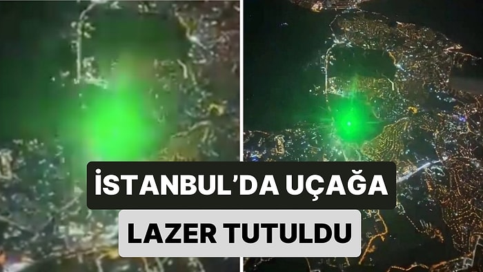 Uçaktakilerin Hayatını Riske Attı! İzmir - İstanbul Seferini Yapan Bir Uçağa Lazer Tutuldu