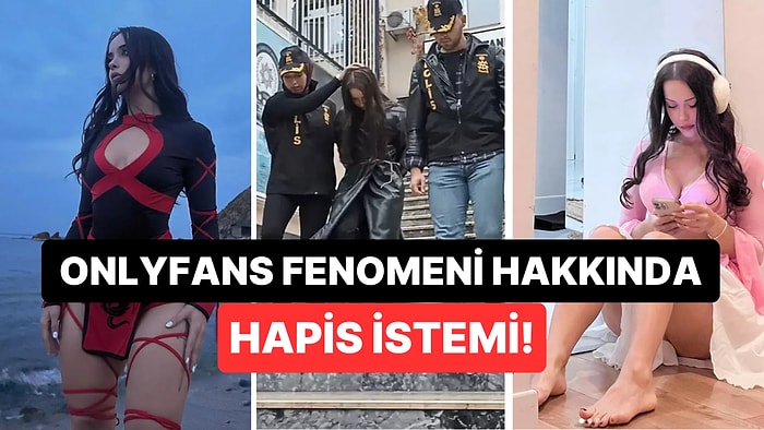 +18 Görüntüleri Olay Olmuştu: İşte OnlyFans Kullanıcısı Gizem Bağdaçiçek İçin İstenen Ceza!