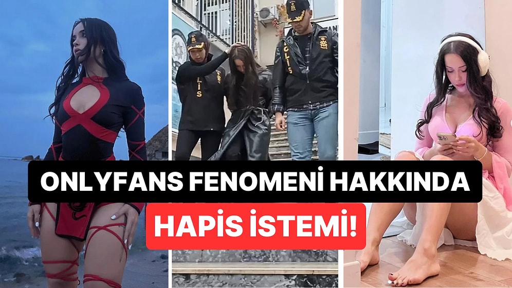 +18 Görüntüleri Olay Olmuştu: İşte OnlyFans Kullanıcısı Gizem Bağdaçiçek İçin İstenen Ceza!