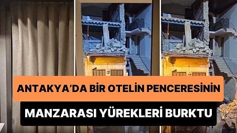 Hatay Antakya'da Sağlam Kalan Bir Otelin Penceresinden Gözüken Manzara Yürekleri Burktu