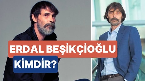 Erdal Beşikçioğlu Kimdir, Aslen Nerelidir? Erdal Beşikçioğlu'nun Hayatı ve Kariyeri Hakkında Merak Edilenler