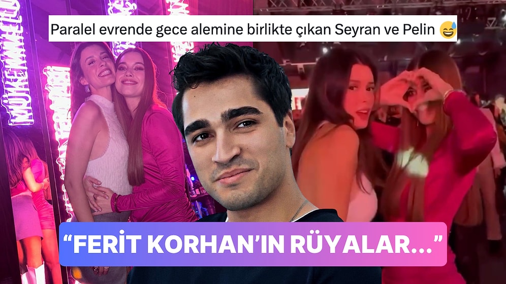 Afra Saraçoğlu ve Buçe Buse Kahraman'ın Karşılıklı Dansı Görenlere "Ferit'in Rüyalar" Dedirtti