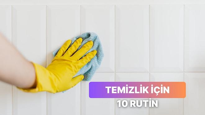 Düzenli Ev Temizliği İçin Takip Edilmesi Gereken 10 Rutin