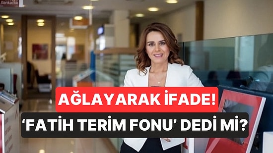 Seçil Erzan Mahkemede Ağladı: Paraları Toplarken Fatih Terim Fonu Dedi mi?