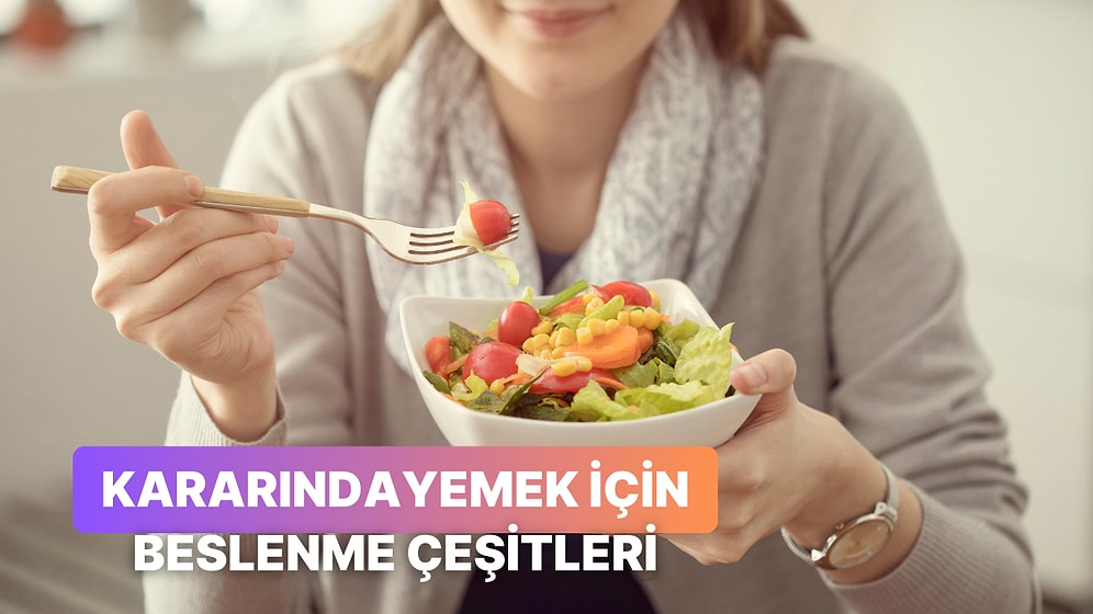 Ne Çok Ne Az: Dengeli Beslenme Sanatını Benimsemek İçin Deneyebileceğiniz 10 Beslenme Çeşidi