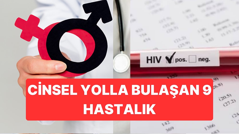 Uzman Hekim Açıkladı: İşte Cinsel Yolla Bulaşan 9 Hastalık