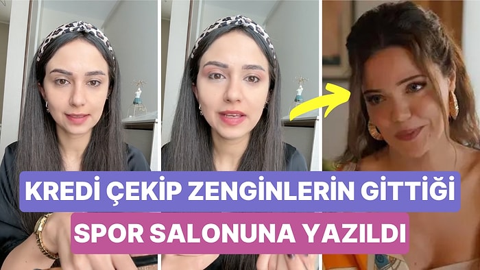 Elit Kesime Girebilmek İçin Kredi Çekip Pahalı Bir Spor Salonuna Yazılan Kadının Dizileri Aratmayan Hikayesi