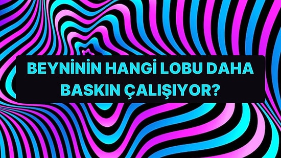 Görsel İllüzyon Testine Göre Beyninin Hangi Lobu Daha Baskın Çalışıyor?