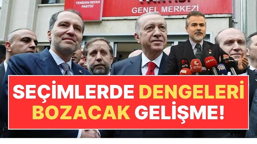 Seçimlerde Dengeleri Değiştirecek Gelişme: Yeniden Refah İle AK Parti Arasında Görüşmeler Kesildi
