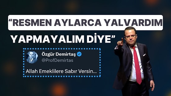 Emeklilere Yüzde 5 Ek Zam Geldi: Özgür Demirtaş, Emekliye "Sabır" Diledi