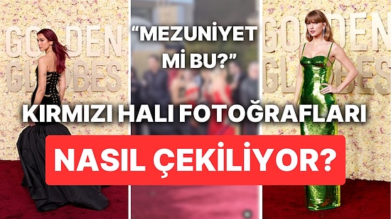 Kırmızı Halının Görünmeyen Yüzü: Işıl Işıl Kırmızı Halı Fotoğrafları Nasıl Çekiliyor?