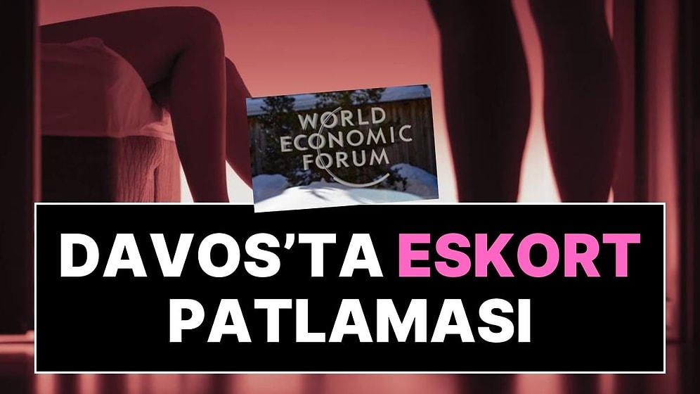 Davos'un Karanlık Yüzü: Geceliği 2 bin 500 Dolarlık Eskort Hizmetinde Yer Kalmadı