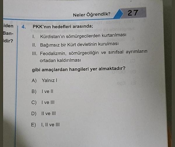 Bir yayınevi tarafından hazırlanan tarih dersi test kitabındaki PKK ile ilgili soru, geniş çaplı tepkileri beraberinde getirdi.