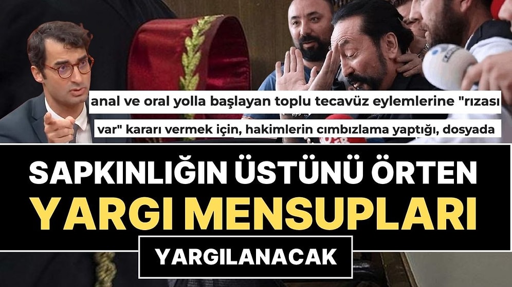 Adnan Oktar'a Yardım Eden Hakim ve Savcılar Olduğu Ortaya Çıktı: Yargılanacaklar!