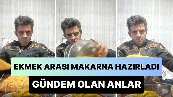 Kendisine Ekmek Arası Makarna Hazırlayan TikTok Kullanıcısının Gündem Olan Görüntüleri