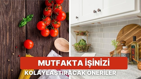 Her Alanda Tasarruf Etmeyi Sevenler Buraya: Mutfakta İşinizi Kolaylaştıracak 10 Pratik Öneri