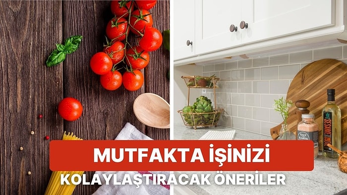 Her Alanda Tasarruf Etmeyi Sevenler Buraya: Mutfakta İşinizi Kolaylaştıracak 10 Pratik Öneri