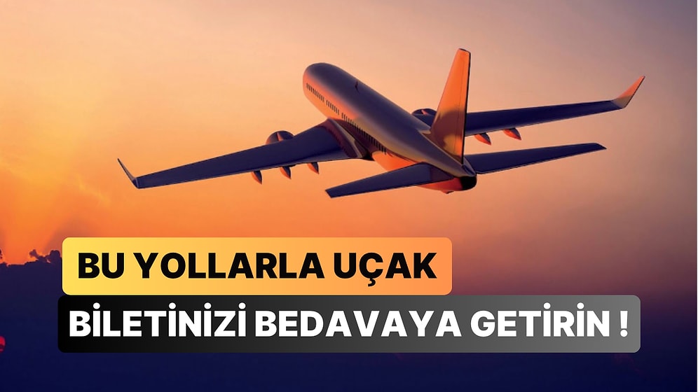 Aradığınız Uçak Bileti İçin En İyi Fırsatı Yakalamanızı Sağlayacak Birbirinden Etkili 10 İpucu