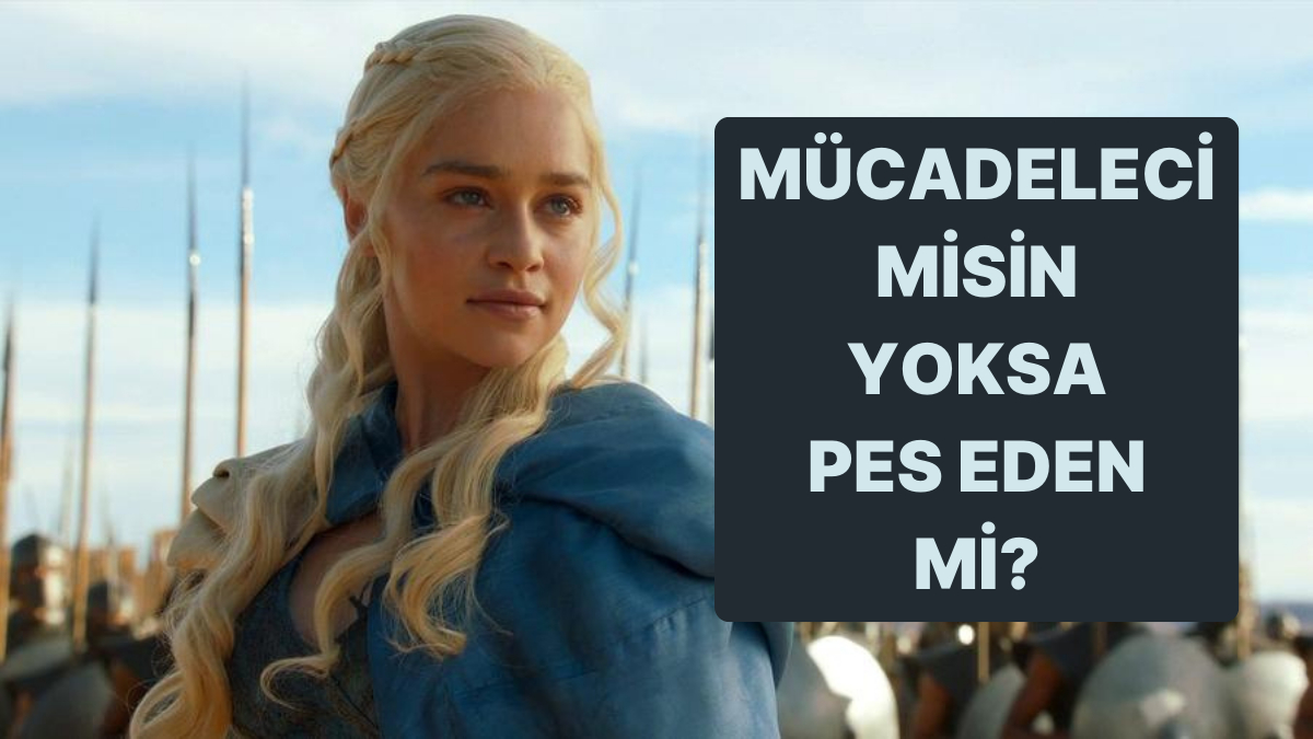 Misin Kişilik Testi: Mücadeleci misin Yoksa Kolay Pes Eden mi? - Onedio