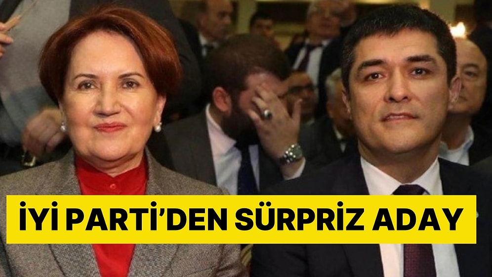 Meral Akşener Duyurdu: İYİ Parti'nin İBB Adayı Buğra Kavuncu