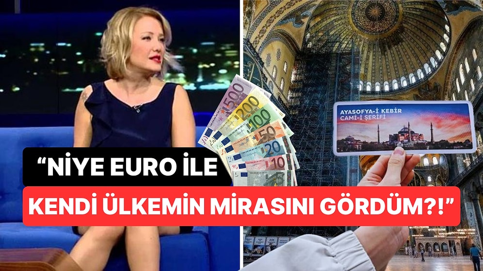 Berna Laçin Ayasofya Camii'ne İndirimsiz ve Sadece Euro ile Girilebilmesine Bir Kez Daha Yükseldi!