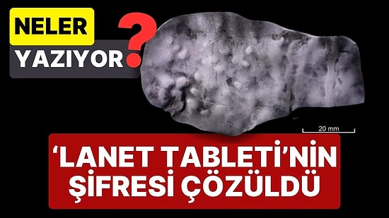 Şeytanı Çağıran 'Lanet Tableti'nin Şifresi Çözüldü! Neler Yazıyor?