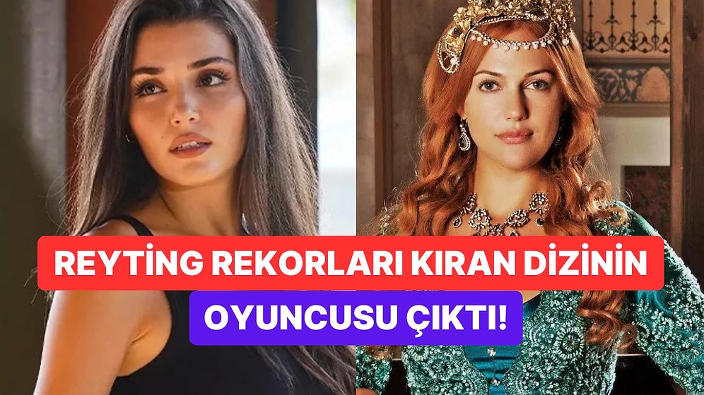 Hande Erçel ve Meryem Uzerli'yi Keşfeden Kişiyi Öğrenince Şok Yaşayacaksınız!