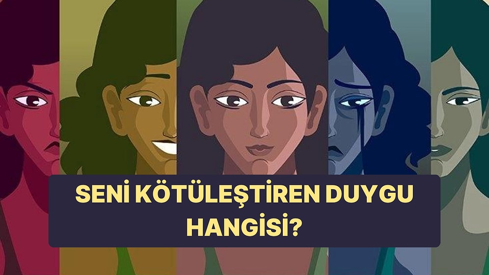 İçindeki Hangi Duygu Seni Kötü Biri Yapıyor?
