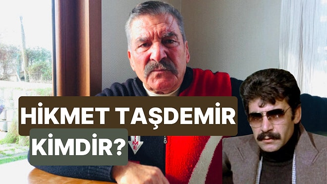 Hikmet Taşdemir Kimdir? Yeşilçam'ın 'Kötü Adamı' Hikmet Taşdemir Neden Öldü?