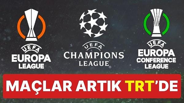 UEFA Şampiyonlar Ligi, UEFA Avrupa Ligi ve UEFA Konferans Ligi maçları 3 sezon boyunca TRT kanalları ve TRT dijital platformu tabii’de yayınlanacak.  Türk takımlarının Avrupa maçları şifresiz olarak TRT 1 ve TRT Spor’da yayınlanacak.