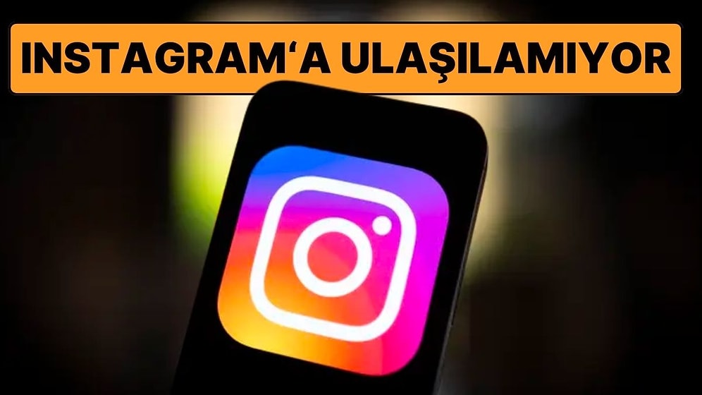 Instagram Çöktü mü? Instagram Neden Açılmıyor? Instagram’a Erişim Sorunu Yaşanıyor