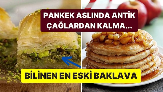 Antik Çağlardan Günümüze Binlerce Yıldır Hala Severek Tükettiğimiz 12 Yemek