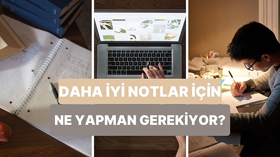 Notlarını Yükseltmek İçin Neye İhtiyacın Var?