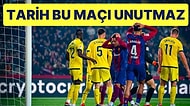 8 Gollü Çılgın Maç: Barcelona Uzatmalarda Dağıldı, Villareal Şov Yaptı